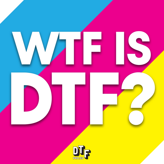 WTF IS DTF?